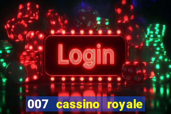 007 cassino royale dublado download